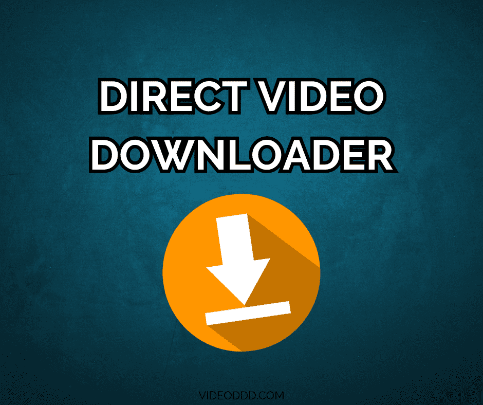 Direct Video Downloader: The Ultimate Tool for Seamless Video Downloads