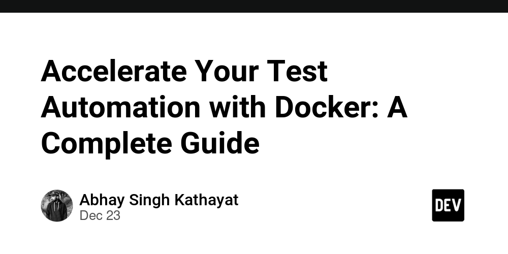 Accelerate Your Test Automation with Docker: A Complete Guide