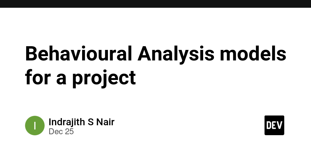 Behavioural Analysis models for a project