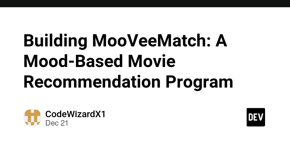 Building MooVeeMatch: A Mood-Based Movie Recommendation Program 🎥✨