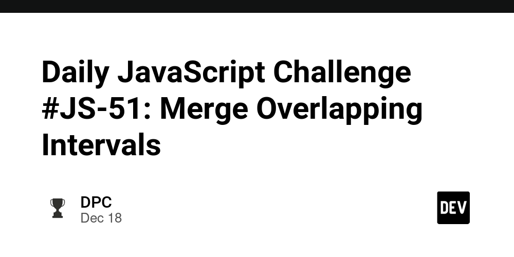 Daily JavaScript Challenge #JS-51: Merge Overlapping Intervals