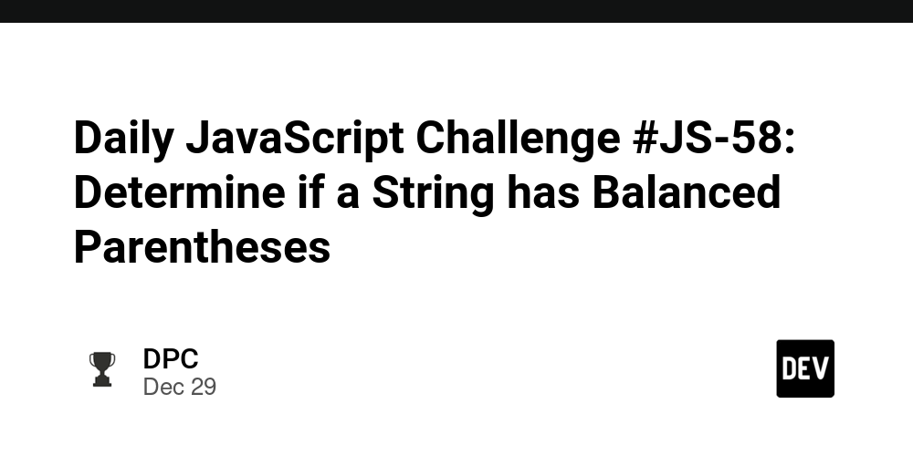 Daily JavaScript Challenge #JS-58: Determine if a String has Balanced Parentheses