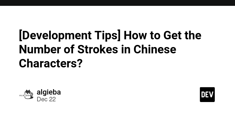 [Development Tips] How to Get the Number of Strokes in Chinese Characters?