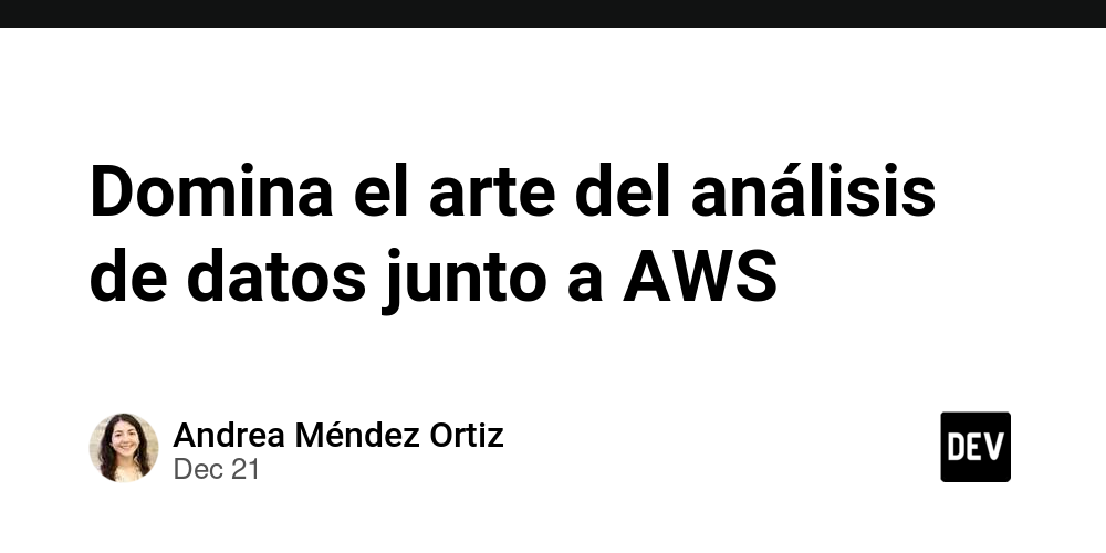 Domina el arte del análisis de datos junto a AWS