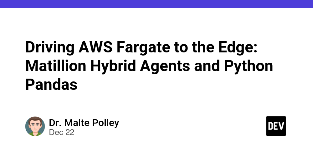 Driving AWS Fargate to the Edge: Matillion Hybrid Agents and Python Pandas