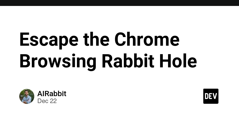 Escape the Chrome Browsing Rabbit Hole