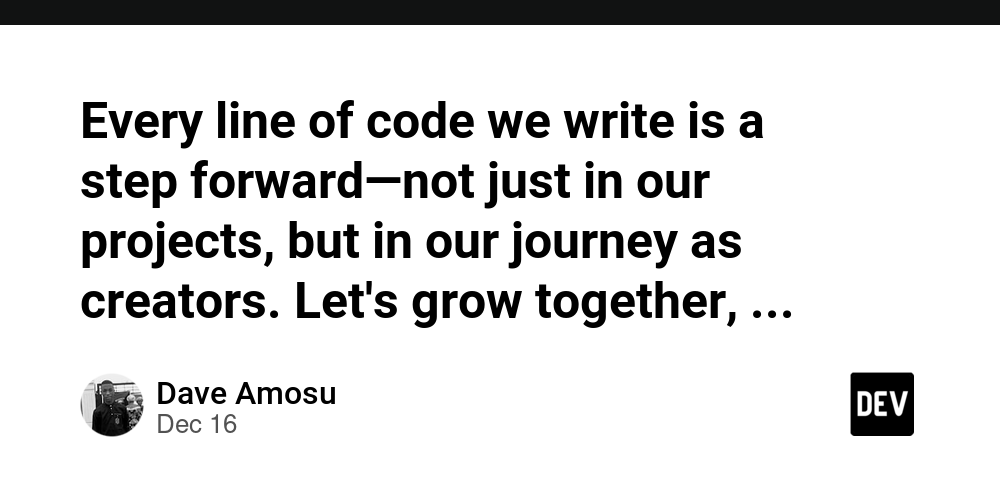 Every line of code we write is a step forward—not just in our projects, but in our journey as creators. Let’s grow together, one keystroke at a time.