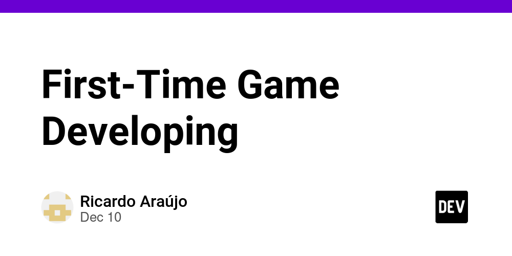 First-Time Game Developing – DEV Community