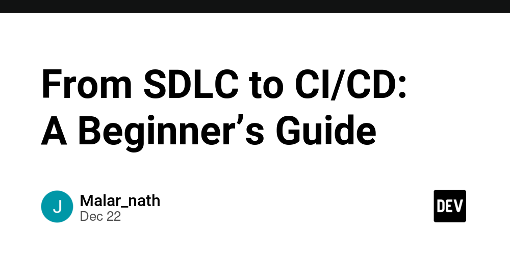 From SDLC to CI/CD: A Beginner’s Guide