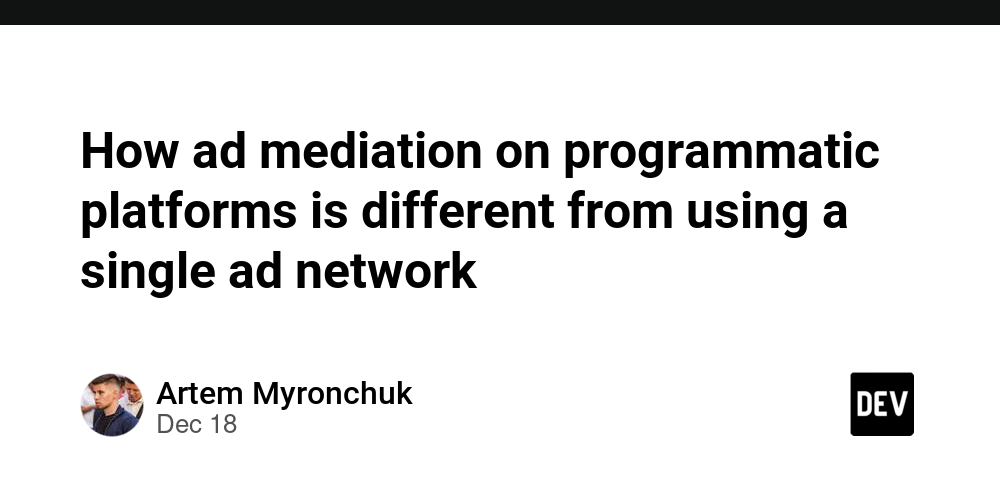 How ad mediation on programmatic platforms is different from using a single ad network