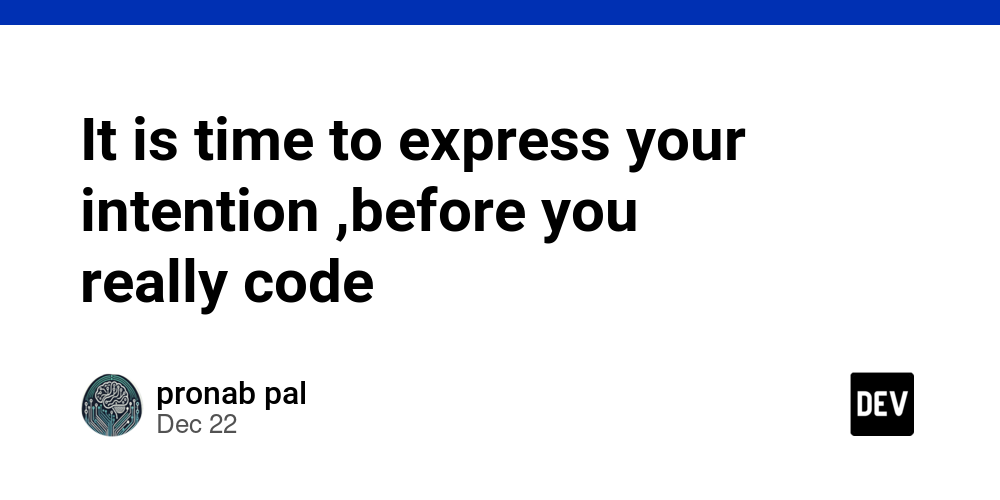 It is time to express your intention ,before you really code