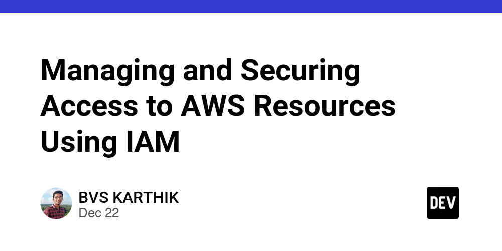 Managing and Securing Access to AWS Resources Using IAM