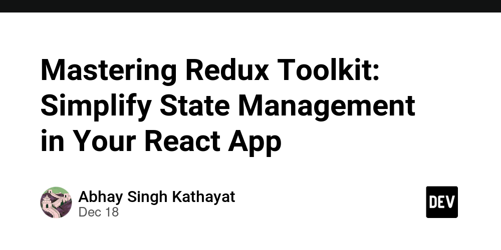 Mastering Redux Toolkit: Simplify State Management in Your React App