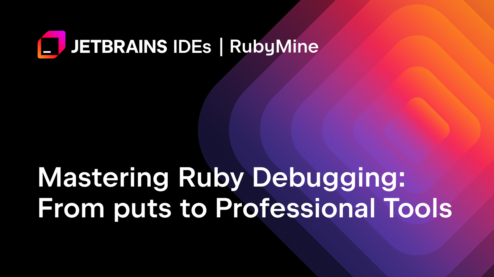 Mastering Ruby Debugging: From puts to Professional Tools