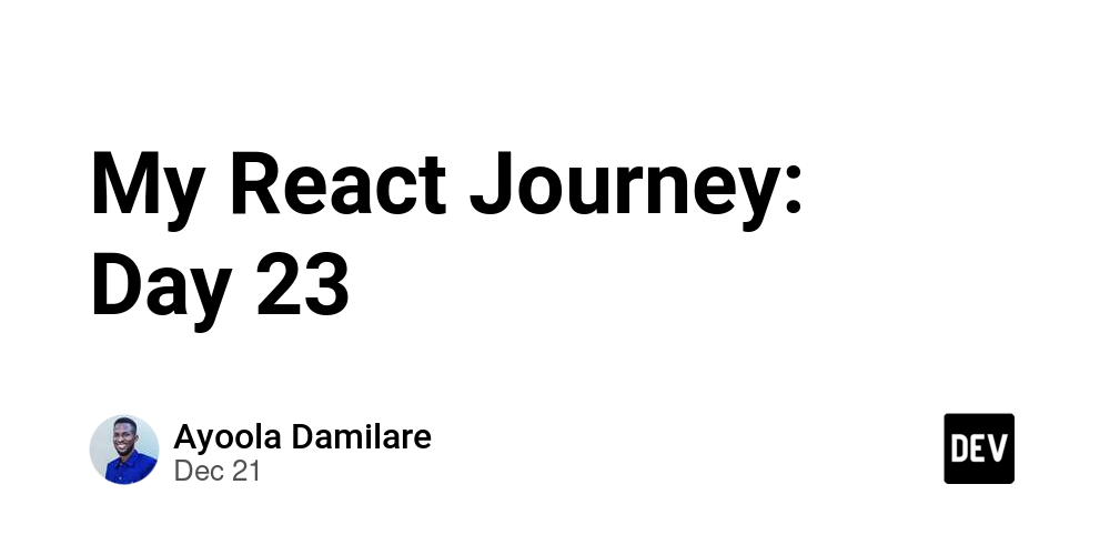 My React Journey: Day 23