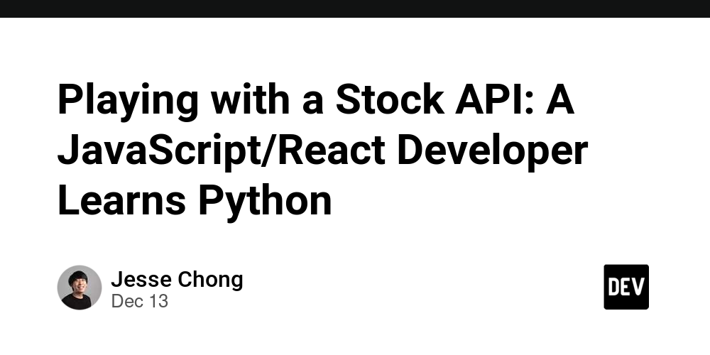 Playing with a Stock API: A JavaScript/React Developer Learns Python