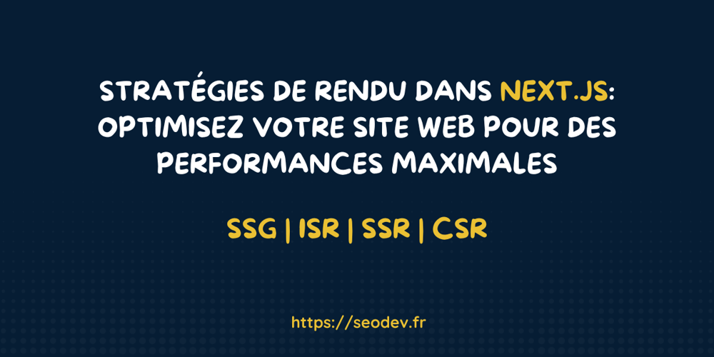 Stratégies de rendu Next.js: Optimiser performances & SEO en 2025