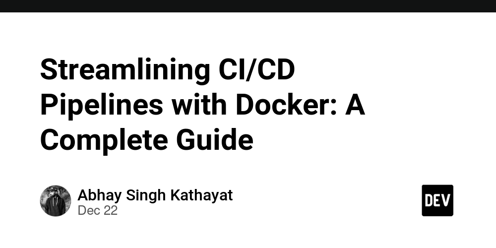 Streamlining CI/CD Pipelines with Docker: A Complete Guide