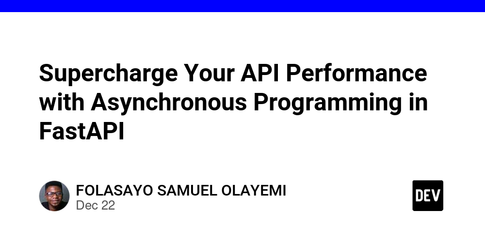 Supercharge Your API Performance with Asynchronous Programming in FastAPI