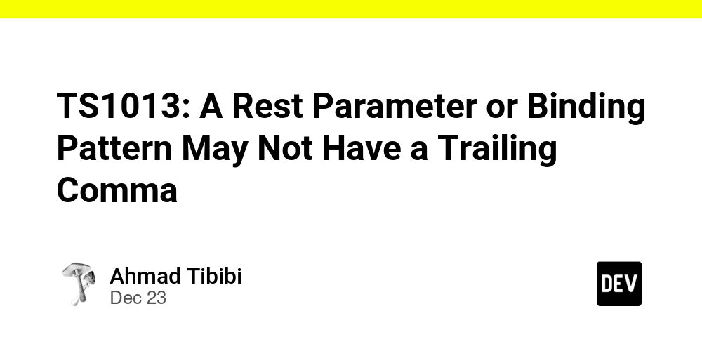 TS1013: A Rest Parameter or Binding Pattern May Not Have a Trailing Comma