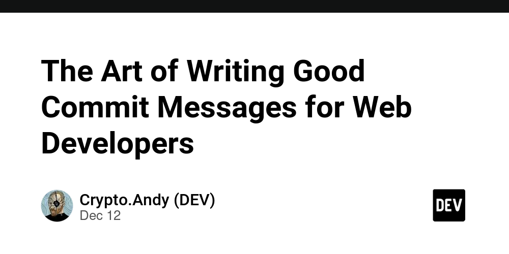 The Art of Writing Good Commit Messages for Web Developers