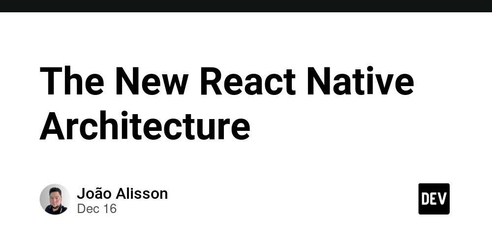 The New React Native Architecture 🚀