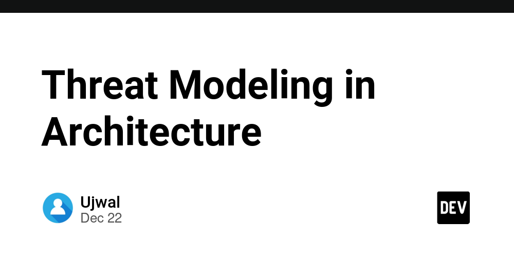 Threat Modeling in Architecture – DEV Community