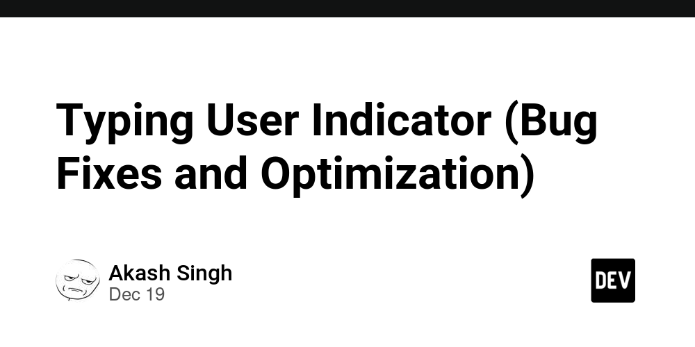 Typing User Indicator (Bug Fixes and Optimization)