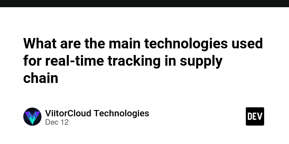 What are the main technologies used for real-time tracking in supply chain