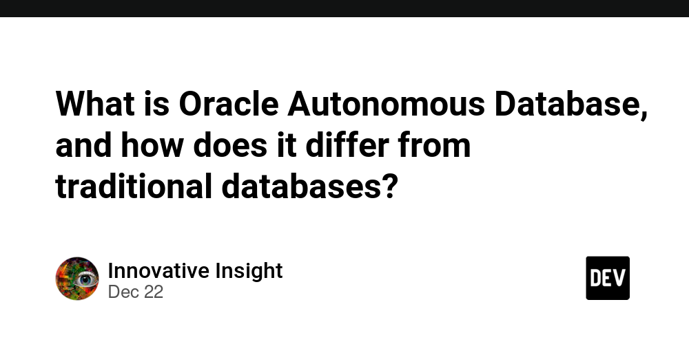 What is Oracle Autonomous Database, and how does it differ from traditional databases?