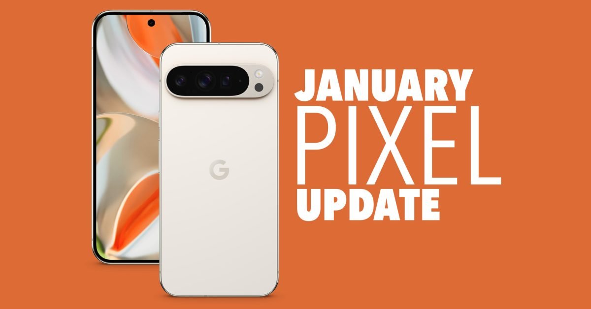 Your Google Pixel Phone’s January 2025 Update Arrived