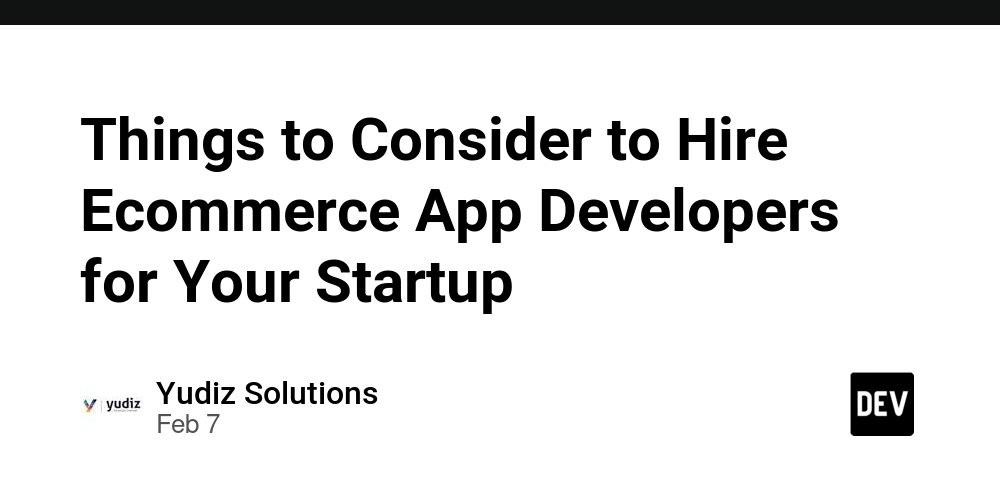 Things to Consider to Hire Ecommerce App Developers for Your Startup